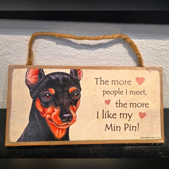 *3/$20 Min Pin "The more people I meet the more I like my (Dog)" Sign Wall Decor - Picture 1 of 2
